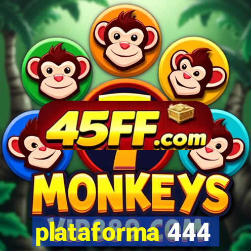 plataforma 444